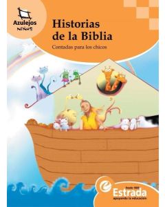 HISTORIAS DE LA BIBLIA. CONTADAS PARA LOS CHICOS