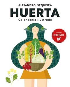 HUERTA CALENDARIO ILUSTRADO INCLUYE RECETARIO