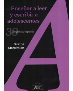 ENSEÑAR A LEER Y ESCRIBIR Y ESCRIBIR ADOLESCENTES 30 PREGUNTAS Y RESPUESTAS