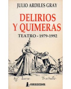 DELIRIOS Y QUIMERAS TEATRO 1979 1992