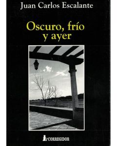 OSCURO, FRIO Y AYER