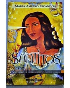 SANTITOS. SEXO, HUMOR Y REALISMO EN UNA NOVELA MAGICA