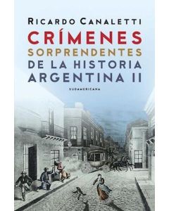 CRIMENES SORPRENDENTES DE LA HISTORIA ARGENTINA II