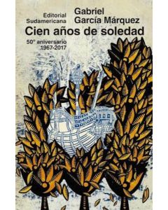 CIEN AÑOS DE SOLEDAD 50 ANIVERSARIO 1967 2017