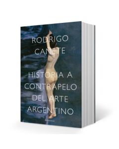 HISTORIA A CONTRAPELO DEL ARTE ARGENTINO