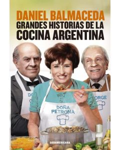 GRANDES HISTORIAS DE LA COCINA ARGENTINA