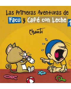 PRIMERAS AVENTURAS DE FACU Y CAFE CON LECHE, LAS 1