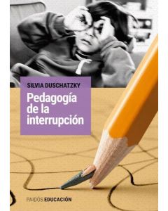 PEDAGOGIA DE LA INTERRUPCION