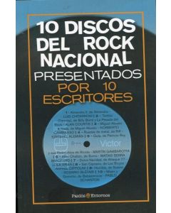 10 DISCOS DEL ROCK NACIONAL PRESENTADOS POR 10 ESCRITORES