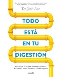 TODO ESTA EN TU DIGESTION