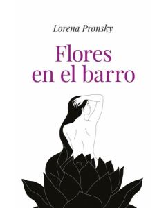 FLORES EN EL BARRO