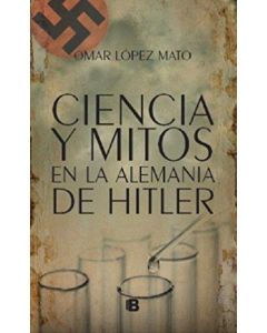 CIENCIA Y MITOS EN LA ALEMANIA DE HITLER