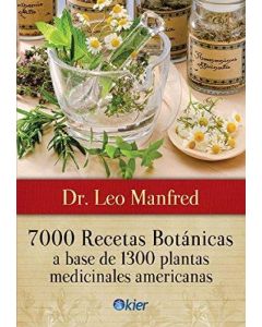 7000 RECETAS BOTANICAS A BASE DE 1300 PLANTAS MEDICINALES AMERICANAS