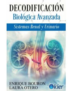 DECODIFICACION BIOLOGICA AVANZADA SISTEMAS RENAL Y URINARIO