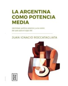 ARGENTINA COMO POTENCIA MEDIA, LA