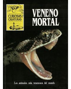 VENENO MORTAL. CURIOSAS CRIATURAS