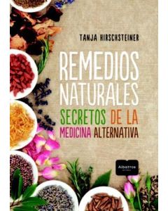 REMEDIOS NATURALES SECRETOS DE LA MEDICINA ALTERNATIVA