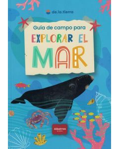 GUIA DE CAMPO PARA EXPLORAR EL MAR