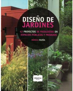 DISEÑO DE JARDINES 42 PROYECTOS DE PAISAJISTAS EN ESPACIOS PUBLICOS Y PRIVADOS