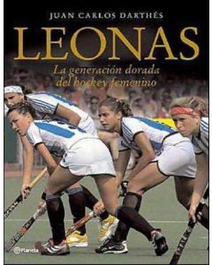 LEONAS- LA GENERACION DORADA DEL HOCKEY FEMENINO