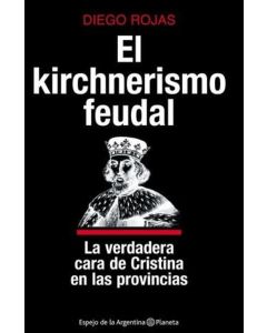 KIRCHNERISMO FEUDAL, EL