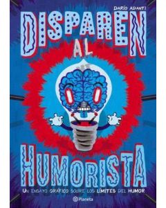 DISPAREN AL HUMORISTA. NOVELA GRAFICA