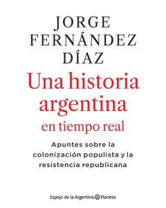 UNA HISTORIA ARGENTINA EN TIEMPO REAL