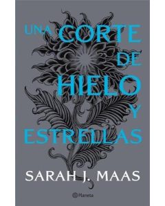 UNA CORTE DE HIELO Y ESTRELLAS LIBRO 4 SERIE UNA CORTE DE ROSAS Y ESPINAS