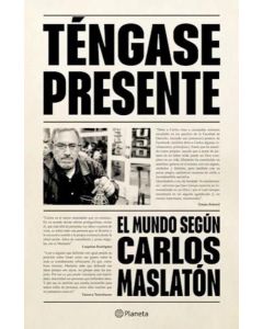 TENGASE PRESENTE EL MUNDO SEGUN CARLOS MASLATON