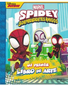 SPIDEY Y SUS SORPRENDENTES AMIGOS MI PRIMER LIBRO DE ARTE