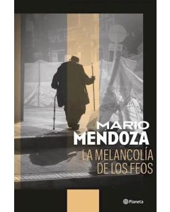 MELANCOLIA DE LOS FEOS, LA