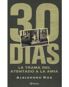 30 DIAS LA TRAMA DEL ATENTADO A LA AMIA