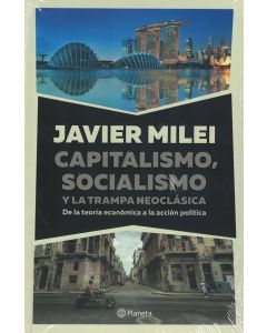 CAPITALISMO SOCIALISMO Y LA TRAMPA NEOCLASICA