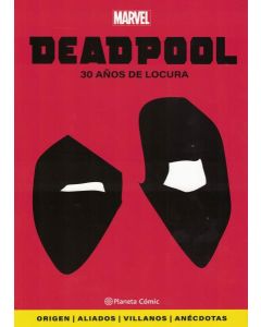 DEADPOOL 30 AÑOS DE LOCURA