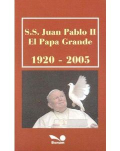 S.S.JUAN PABLO II EL PAPA GRANDE 1920-2005