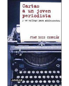 CARTAS A UN JOVEN PERIODISTA Y UN EPILOGO PARA ADOLESCENTES