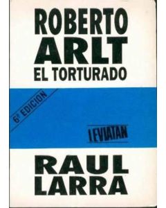 ROBERTO ARLT, EL TORTURADO