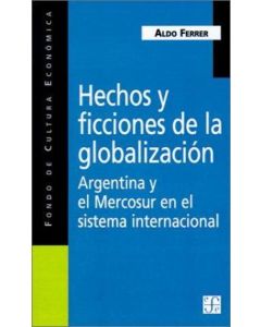 HECHOS Y FICCIONES DE LA GLOBALIZACION