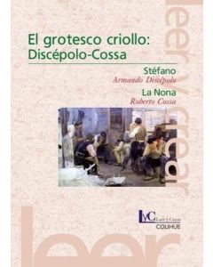 GROTESCO CRIOLLO: DISCEPOLO-COSSA, EL