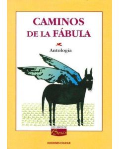 CAMINOS DE LA FABULA, LOS. ANTOLOGIA