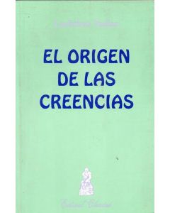 ORIGEN DE LAS CREENCIAS, EL