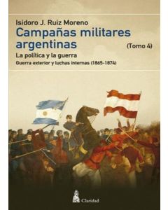 CAMPAÑAS MILITARES ARGENTINAS TOMO IV