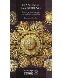 FRANCESCO FAA DI BRUNO EL APORTE DE LA CIENCIA A LA TEOLOGIA EUCARISTICA