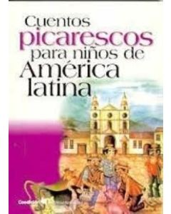 CUENTOS PICARESCOS PARA NIÑOS DE AMERICA LATINA