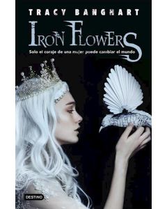 IRON FLOWERS