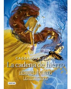 CADENA DE HIERRO, LA LIBRO 2 CAZADORES DE SOMBRAS LAS ULTIMAS HORAS