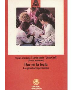 DAR EN LA TECLA. LOS PIBES HACEN PERIODISMO