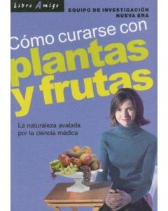 COMO CURARSE CON PLANTAS Y FRUTAS