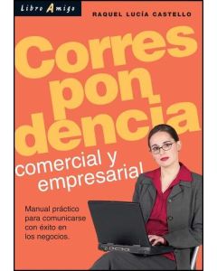 CORRESPONDENCIA COMERCIAL Y EMPRESARIAL. LIBRO AMIGO