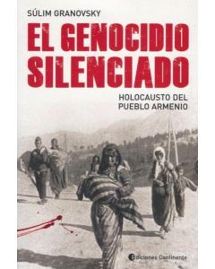 GENOCIDIO SILENCIADO, EL HOLOCAUSTO DEL PUEBLO ARMENIO